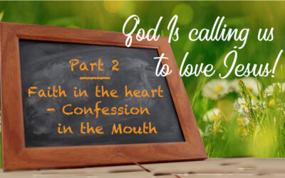 Faith In the Heart — Confession in the Mouth