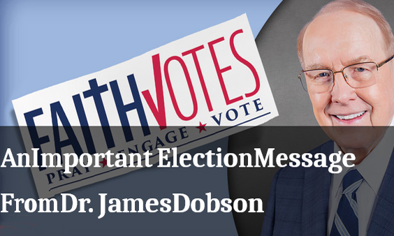 An important election message from Dr. James Dobson