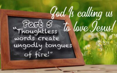 Thoughtless Words Create Tongues of Fire!