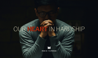 Our Heart in Hardship