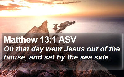 “That day Jesus went out of the house . . .”