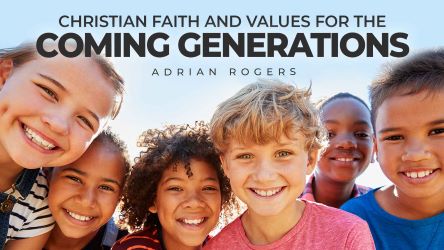 Christian Faith and Values for the Coming Generations