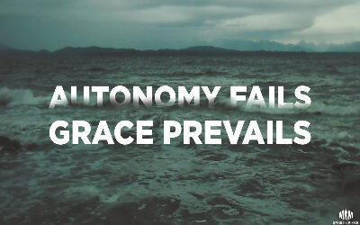 How Autonomy Fails and Grace Prevails