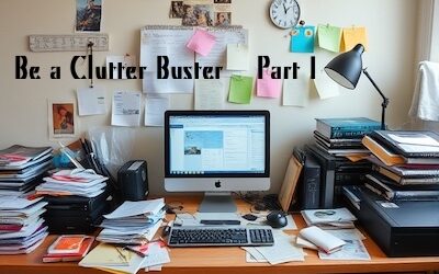 Be a Clutter Buster—Part 1