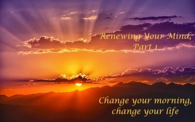 Renewing Your Mind, Part 1
