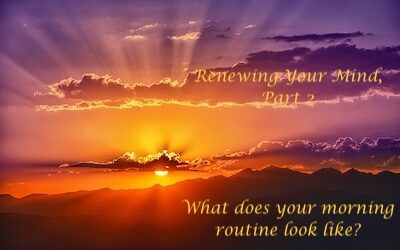 Renewing Your Mind, Part 2