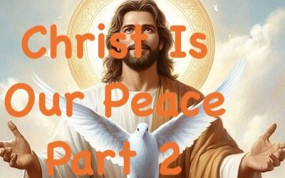 Christ Is Our Peace – 2
