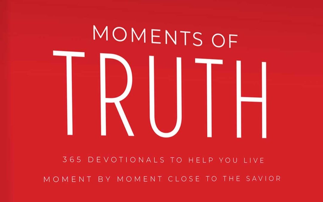 TRUTH – Moments of Truth Devotional