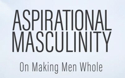 ASPIRATIONAL MASCULINITY
