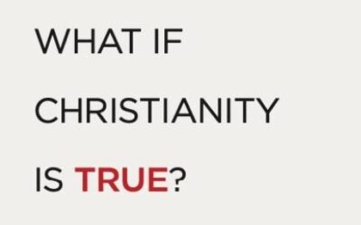 What If Christianity Is True?: Evidence Beyond a Reasonable Doubt 