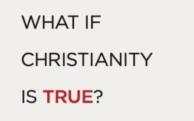 What If Christianity Is True?: Evidence Beyond a Reasonable Doubt 