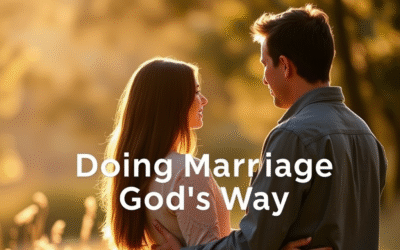 Doing Marriage God’s Way