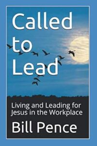 Called to lead by Bill Pence